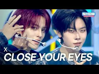 [Return] Close Your Eyes - X l Show CHAMpion l EP.578 l 251119

 หลับตาของคุณ - 