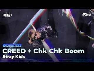 ดูทางทีวี:

 “K-POP CHAM_ _ PION”
 "CREED + Chk Chk Boom" ของ Stray Kids จะถูกแส