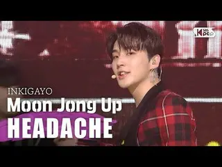 [Government sb1] Moon Jong Up (HEAD) - HEADACHE INKIGAYO inkigayo 20200510  
