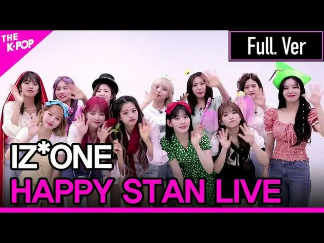 [เป็นทางการ sbp] IZONE_, HAPPY STAN LIVE (IZONE_, 행덕라이브) รุ่นสุดท้าย [THE SHOW_ 