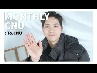 [Official] B1A4, [MONTHLY CNU] ถึง. CNU  