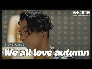 [Official cjm] [Stone Music PLAYLIST] ตกหลุมรัก Jin ในฤดูใบไม้ร่วง | ZELO, SikK,