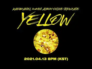 [Official] KANG DANIEL-Mini Album [Yellow] Online Show  