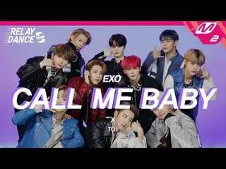 [Official mn2] [Relay Dance Again] TO1(TOONE)-CALL ME BABY (เพลงต้นฉบับ EXO_ _) 