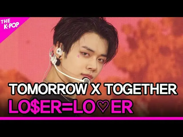 【公式sbp】 TOMORROW X TOGETHER_ , LO$ER=LO♡ER (TOMORROW X TOGETHER_ , LO$ER=LO♡ER) 