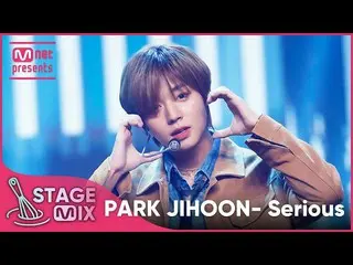 【mnk อย่างเป็นทางการ】[แก้ไข] Park Ji Hoon_ - Serious (PARK JIHOON 'Serious' Stag