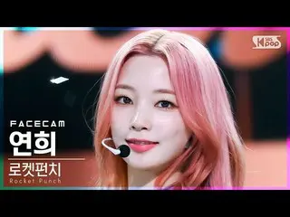 【官方sb1】[Facecam 4K] Rocket Punch_ Yeonhee 'CHIQUITA' (Rocket Punch_ _ YEONHEE Fa
