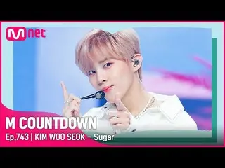 [mnk อย่างเป็นทางการ] [KIM WOO SEOK - Sugar] 'S' Class Special | #M Countdown_ E