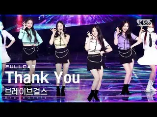 【官方sb1】[Homeroom 1st row 4K] Brave Girls_'Thank You' Full Cam│@SBS Inkigayo_2022