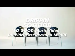 [J Official umj] DRIPPIN_ _ (DRIPPIN_ ) - มิวสิควิดีโอ 'ดีมาก' DRIPPIN_ _ ภาพยนต