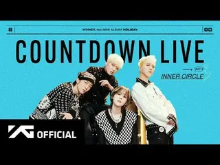 【公式】WINNER、WINNER - [HOLIDAY] COUNTDOWN LIVE กับ INNER CIRCLE REPLAY  