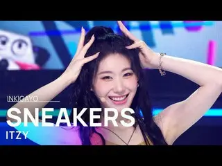 【公式sb1】ITZY_ _ (있지) - SNEAKERS INKIGAYO_inkigayo 20220724  