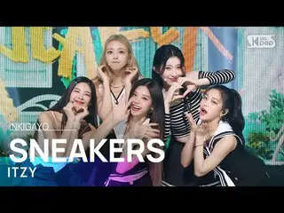 【公式sb1】ITZY_ _ (있지) - SNEAKERS INKIGAYO_inkigayo 20220731  