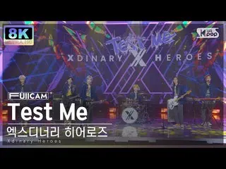 [อย่างเป็นทางการ sb1] [SUPER ULTRA 8K] Xdinary Heroes_ 'Test Me' 터캠(Xdinary Hero