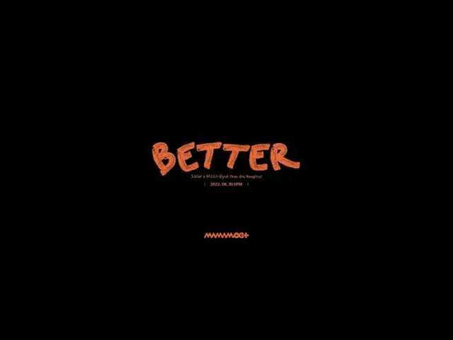 [เป็นทางการ] MAMAMOO, [TEASER] MAMAMOO+ - Better (Feat. BIG Naughty)  