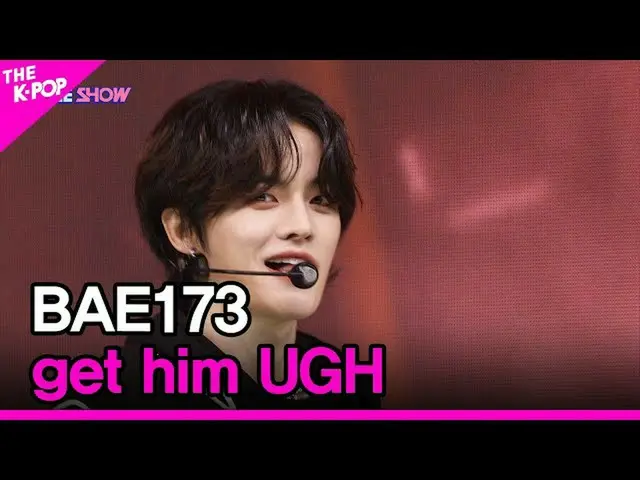 [อย่างเป็นทางการ sbp] BAE173_ _ ปล่อยให้เขา UGH (BAE173_ _ , 걸음마) [THE SHOW_ _ 2