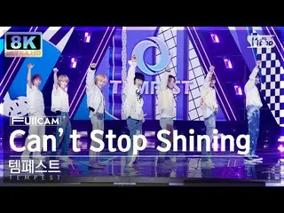 [Official sb1] [SUPER ULTRA 8K] TEMPEST 'Can't Stop Shining' 탄캠(TEMPEST FullCam)