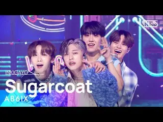 [อย่างเป็นทางการ sb1] AB6IX_ _ (AB6IX_ ) -Sugarcoat INKIGAYO_inkigayo 20221009  