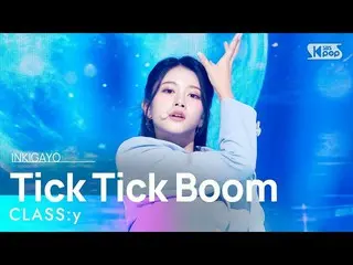 【公式sb1】CLASS：y(CLASS：y_ ) - Tick Tick Boom INKIGAYO_ อิงค์กาโย 20221120  