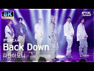 [อย่างเป็นทางการ sb1] [SUPER ULTRA 8K] P1Harmony_ 'Back Down' 풀캠 (P1Harmony_ _ F