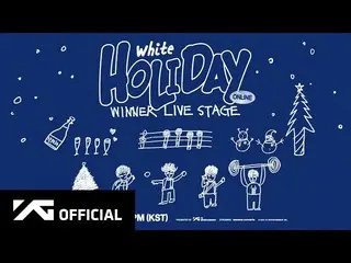 [เป็นทางการ] WINNER, WINNER LIVE STAGE [WHITE HOLIDAY] - วิดีโอข้อความ  