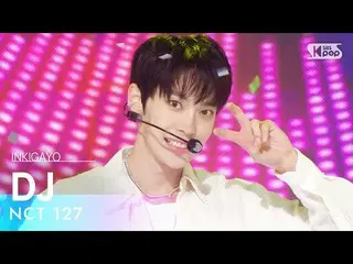 【公式sb1】NCT_ _ 127_ _ (엔시티 127) - DJ INKIGAYO_ อินกิกาโย 20230205  