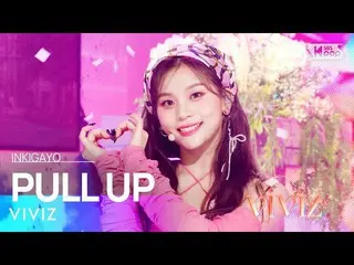 【公式sb1】VIVIZ_ _ (VIVIZ_ ) - PULL UP INKIGAYO_ อินกิกาโย 20230205  