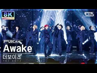 【公式sb1】[SUPER ULTRA 8K] THE BOYZ_ 'Awake' 풀캠 (THE BOYZ_ _ FullCam) SBS Inkigayo 