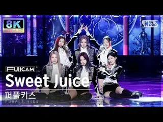 [Formula sb1] [SUPER ULTRA 8K] PURPLE KISS_ 'Sweet Juice' 풀캠(จูบสีม่วง_ _ FullCa