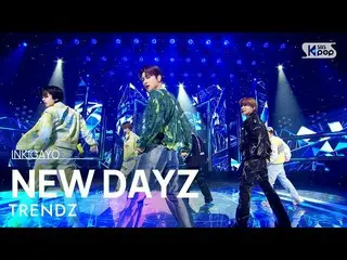 【公式sb1】TRENDZ_ _ (TRENDZ_ ) - NEW DAYZ INKIGAYO_ อิงค์กาโย 20230319  