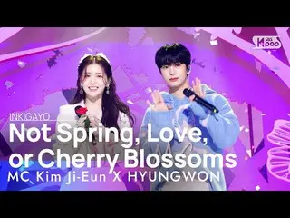 【公式sb1】MC Kim Ji-Eun X HYUNGWON(MC 김지은X형원) - ไม่ใช่ฤดูใบไม้ผลิ ความรัก หรือดอกซา