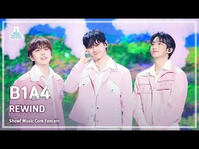 [สถาบันวิจัยบันเทิง] B1A4_ _ - REWIND (B1A4_ – ย้อนกลับ) FanCam | โชว์เคส! มิวสิ
