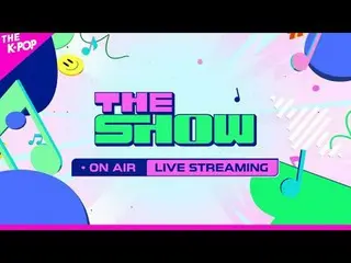 SBS M [THE SHOW] ทุกวันอังคาร เวลา 18.00 น. (เวลาเกาหลี) รายการวาไรตี้เพลง K-POP