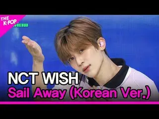 #NCT_ _ _WISH #Sail_Away โปรดทราบ เพลงป๊อปเกาหลี ทุกอย่างเกี่ยวกับ K-POP เกาหลี!