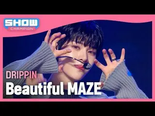 DRIPPIN_ (DRIPPIN_ _ ) - เขาวงกตที่สวยงาม #韩星#DRIPPIN_ _ #BeautifulMAZE ★ทุกอย่า