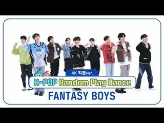 [ถ่ายทอดสดแฟนไอดอลรายสัปดาห์]
 FANTASY BOYS_ (FANTASY BOYS_ _ ) ของ "K-POP Rando