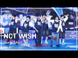 [#Music Direct Cam 8K] NCT_ _ WISH_ _ (NCT_ _ WISH_ ) – Dunk Shot | โชว์เคส! มิว