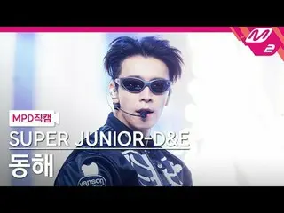 [MPD fancam] SUPER JUNIOR_ -D&E Donghai- Go Hi
 [MPD FanCam] SUPER JUNIOR_ _ -D&