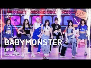 [#Music Direct Cam 8K] BABYMONSTER_ _ (BABYMONSTER_ ) – DRIP FullCam | โชว์เคส! 