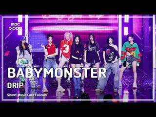 [#Music Direct Cam] BABYMONSTER_ _ (BABYMONSTER_ ) – DRIP FullCam |. มิวสิคคอร์ 