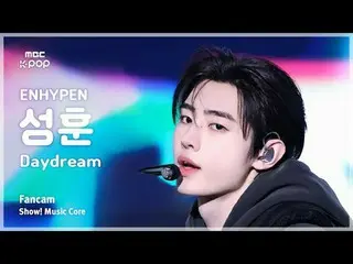 [#MusicFanCam] ENHYPEN_ _ SUNGHOON (ENHYPEN_ ซองฮุน) – Daydream FanCam | โชว์เคส