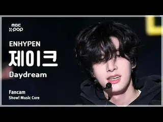 [#MusicFanCam] ENHYPEN_ _ JAKE (ENHYPEN_ เจค) – Daydream FanCam | โชว์เคส! มิวสิ