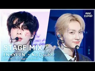 [STAGE MIX🪄] ENHYPEN_ _ (ENHYPEN_ ) – ไม่ต้องสงสัยเลย | โชว์เคส! ศูนย์ดนตรี #EN