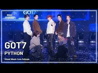 [#MusicFullCam8K] GOT7_ _ (GOT7_ ) – PYTHON FullCam | โชว์เคส! มิวสิคคอร์ |. MBC