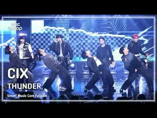 [#MusicChoiceFullCam] CIX_ _ (CIX_ ) – THUNDER FullCam | แสดง! มิวสิคคอร์ | MBC2