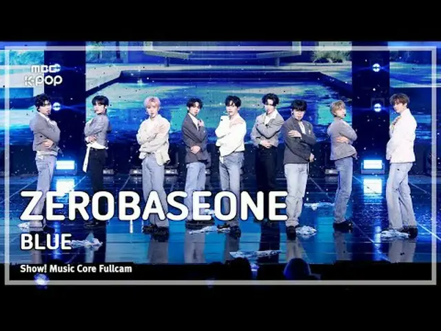 [#MusicChoiceFullCam8K] ZERO BASE ONE_ _ (ZERO BASE ONE_ _ ) – BLUE FullCam | โช