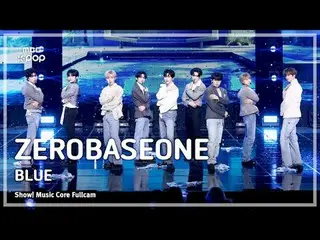 [#MusicChoiceFullCam8K] ZERO BASE ONE_ _ (ZERO BASE ONE_ _ ) – BLUE FullCam | โช