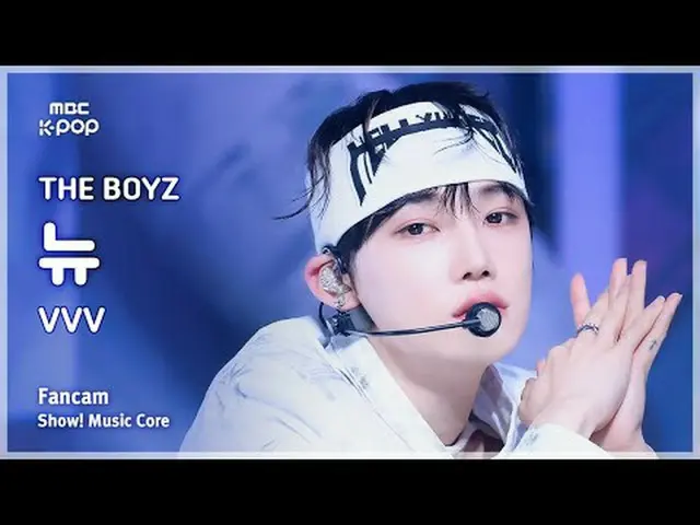 [#MusicChoiceFanCam] THE BOYZ_ _ ใหม่ (THE BOYZ_ 뉴) – VVV FanCam | แสดง! มิวสิคค