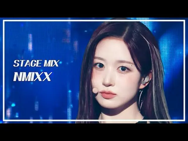 [STAGE MIX🪄] NMIXX_ _ (NMIXX_ ) – รู้จักฉัน | แสดง! มิวสิคคอร์ #NMIXX_ _ #เวทีม