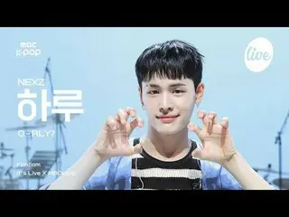 [#ITLAJIKCAM] NEXZ_ _ HARU (NEXZ_하루) - โอ-RLY? - มันคือ LIVE X MBCkpop

 #NEXZ_ 